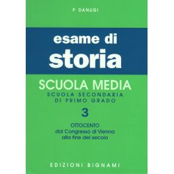Esame di Storia 3: Ottocento - Dal Congresso di Vienna alla fine del secolo - Scuole Medie