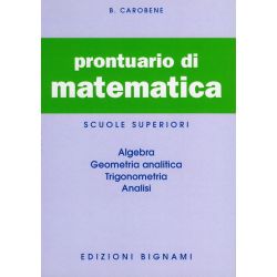 Prontuario di matematica - Algebra, Geometria analitica, Trigonometria, Analisi - Scuole Superiori