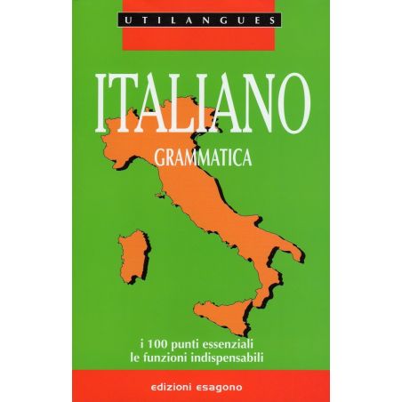 Italiano - Grammatica - I 100 punti essenziali, le funzioni indispensabili