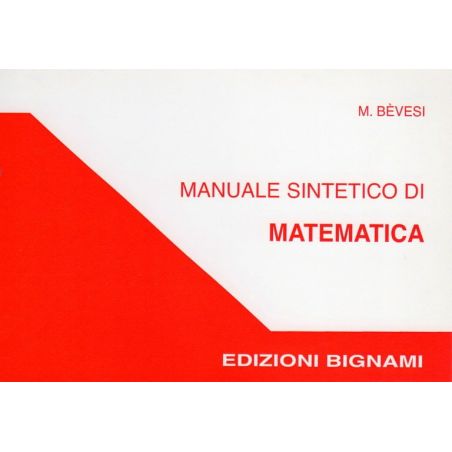 Manuale sintetico di matematica - Scuole Superiori e Università